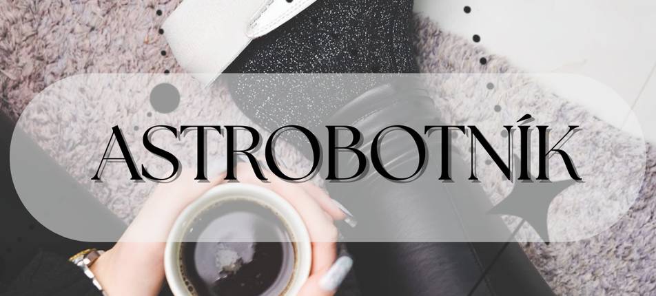 ASTROBOTNÍK: Která obuv tě vystihuje?